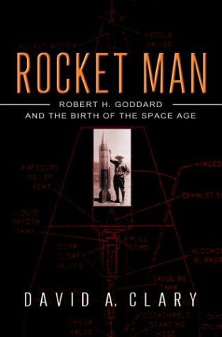 Cover for David A. Clary · Rocket Man: Robert H. Goddard and the Birth of the Space Age (Hardcover Book) (2003)