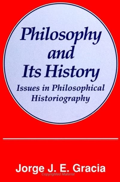 Cover for Jorge J. E. Gracia · Philosophy and Its History (Hardcover Book) (1991)