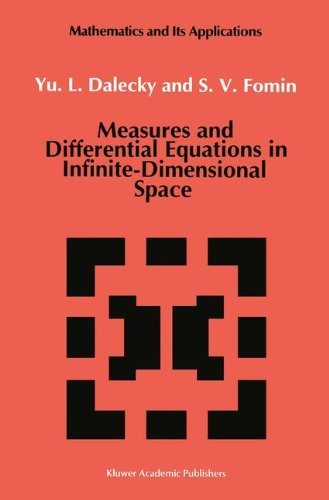 Measures and Differential Equations in Infinite-dimensional Space (Mathematics and Its Applications) - S.v. Fomin - Books - Springer - 9780792315179 - October 31, 1991