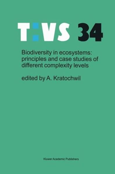 Cover for Kratochwil · Biodiversity in ecosystems: principles and case studies of different complexity levels - Tasks for Vegetation Science (Hardcover bog) [1999 edition] (1999)