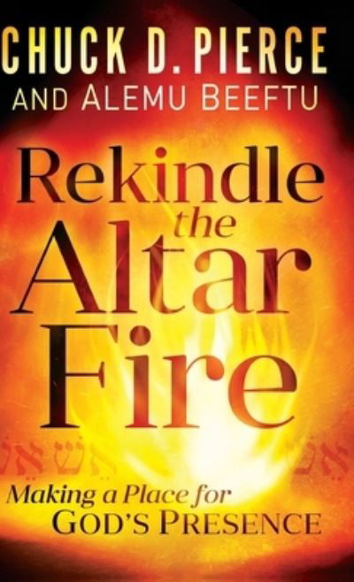 Cover for Chuck D Pierce · Rekindle the Altar Fire (Hardcover Book) (2020)