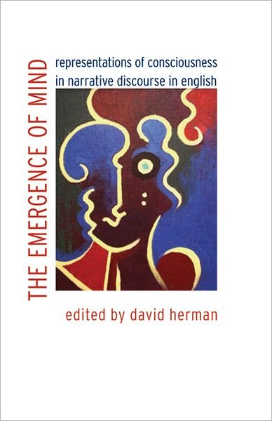 Cover for David John Herman · The Emergence of Mind: Representations of Consciousness in Narrative Discourse in English - Frontiers of Narrative (Paperback Book) (2011)