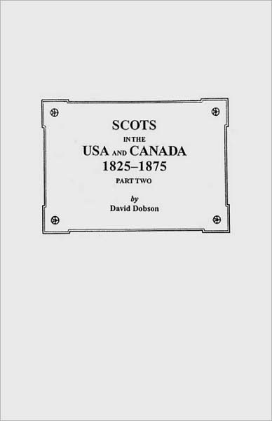 Cover for Kit Dobson · Scots in the USA and Canada, 1825-1875: Part Two (Paperback Bog) (2009)