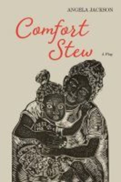 Cover for Angela Jackson · Comfort Stew: A Play (Paperback Book) (2019)