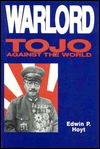 Cover for Edwin P. Hoyt · Warlord: Tojo Against the World (Hardcover Book) (1991)