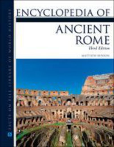 Cover for Matthew Bunson · Encyclopedia of Ancient Rome (Hardcover Book) [Third edition] (2012)