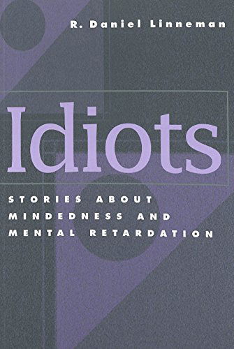 Idiots: Stories About Mindedness and Mental Retardation - Counterpoints - R. Daniel Linneman - Books - Peter Lang Publishing Inc - 9780820450179 - September 4, 2001