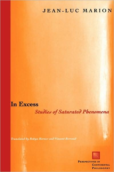 In Excess: Studies of Saturated Phenomena - Perspectives in Continental Philosophy - Jean-Luc Marion - Kirjat - Fordham University Press - 9780823222179 - torstai 10. kesäkuuta 2004
