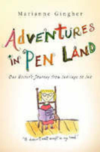 Cover for Marianne Gingher · Adventures in Pen Land: One Writer's Journey from Inklings to Ink (Paperback Book) (2008)