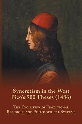 Cover for S A Farmer · Syncretism in the West: Pico's 900 Theses (1486) With Text, Translation, and Commentary - Medieval and Renaissance Texts and Studies (Paperback Bog) [Reissue edition] (2016)