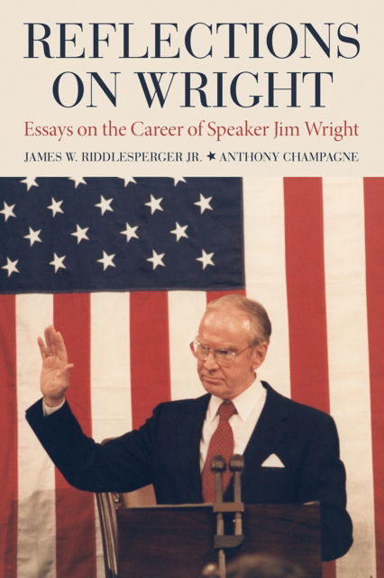 Reflections on Wright: Essays on the Career of Speaker Jim Wright -  - Libros - Texas Christian University Press - 9780875658179 - 30 de junio de 2024
