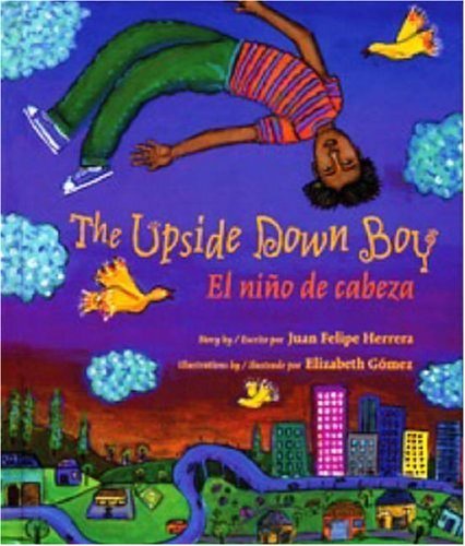 Cover for Juan Felipe Herrera · Upside Down Boy/el Nino De Cabeza (Pocketbok) [First Trade Paper edition] (2007)