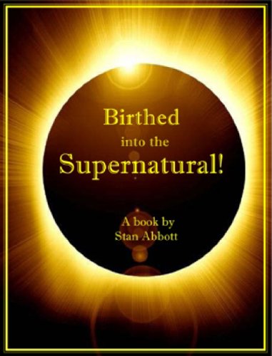 Cover for Stan Abbott · Birthed into the Supernatural (Pocketbok) (2014)