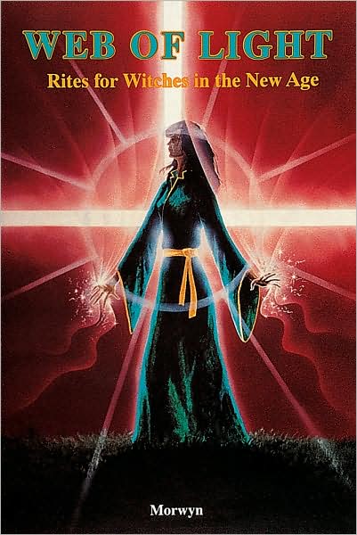 Cover for Morwyn · Web of Light: Rites for Witches in the New Age (Paperback Book) [UK Ed. edition] (1997)