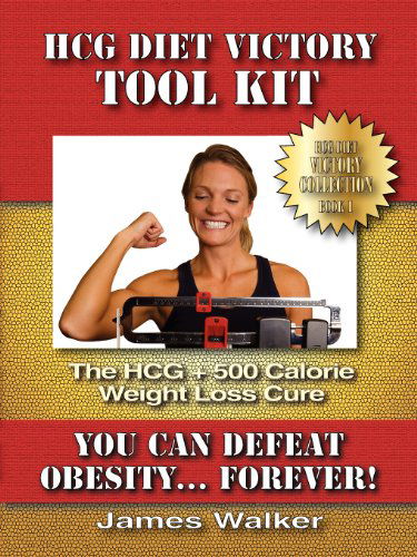 Cover for James Walker · Hcg Victory Tool Kit: the Hcg + 500 Calorie Weight Loss Cure (Paperback Book) (2009)