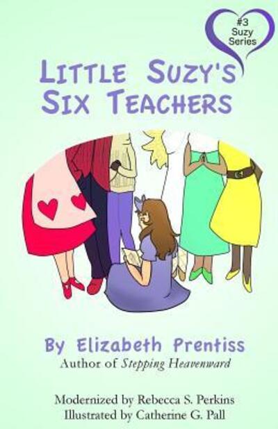 Cover for Elizabeth Prentiss · Little Suzy's Six Teachers (Pocketbok) (2017)