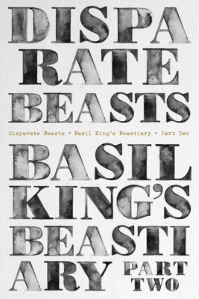 Cover for Basil King · Disparate Beasts (Book) (2020)
