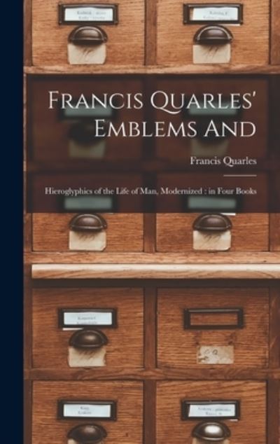 Cover for Francis 1592-1644 Quarles · Francis Quarles' Emblems and (Hardcover Book) (2021)