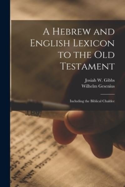 Hebrew and English Lexicon to the Old Testament; Including the Biblical Chaldee - Wilhelm Gesenius - Böcker - Creative Media Partners, LLC - 9781015451179 - 26 oktober 2022