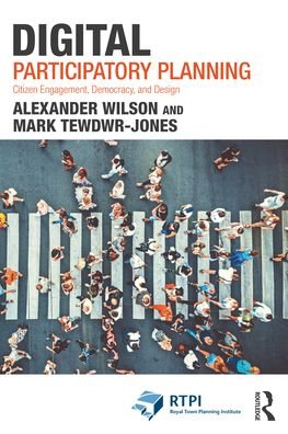 Cover for Alexander Wilson · Digital Participatory Planning: Citizen Engagement, Democracy, and Design - RTPI Library Series (Paperback Bog) (2021)