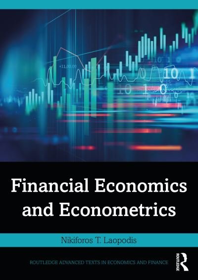 Cover for Laopodis, Nikiforos T. (The American College of Greece, Greece) · Financial Economics and Econometrics - Routledge Advanced Texts in Economics and Finance (Paperback Book) (2021)