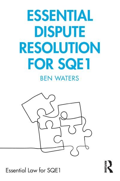 Ben Waters · Essential Dispute Resolution for SQE1 - Essential Law for SQE1 (Paperback Book) (2022)