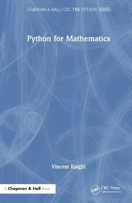 Cover for Vincent Knight · Python for Mathematics - Chapman &amp; Hall / CRC The Python Series (Hardcover Book) (2025)