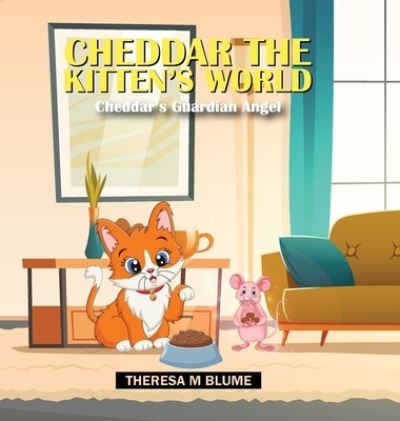 Cover for Theresa M. Blume · Cheddar the Kitten's World (Book) (2022)