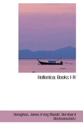 Cover for Xenophon · Hellenica: Books I-iv (Hardcover Book) (2009)