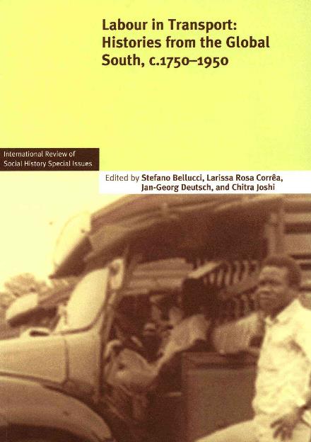 Cover for Stefano Bellucci · Labour in Transport: Histories from the Global South, c.1750-1950 - International Review of Social History Supplements (Paperback Book) (2015)