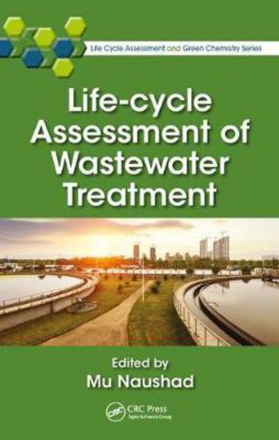 Cover for Mu Naushad · Life Cycle Assessment of Wastewater Treatment - Life Cycle Assessment and Green Chemistry Series (Gebundenes Buch) (2018)