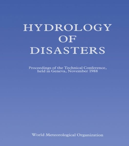 Cover for O Starosolszky · Hydrology of Disasters: Proceedings of the World Meteorological Organization Technical Conference Held in Geneva, November 1988 (Pocketbok) (2016)
