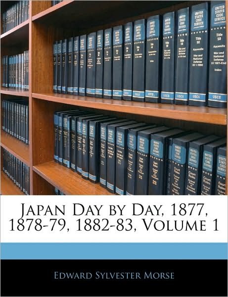 Cover for Morse · Japan Day by Day, 1877, 1878-79, (Book)