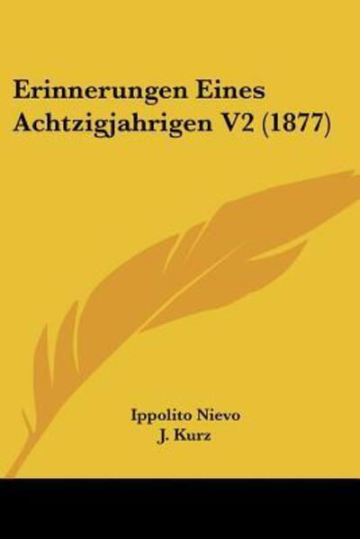 Erinnerungen Eines Achtzigjahrigen V2 (1877) - Ippolito Nievo - Böcker - Kessinger Publishing - 9781161163179 - 18 april 2010