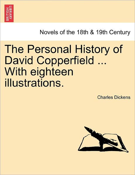 Cover for Charles Dickens · The Personal History of David Copperfield ... with Eighteen Illustrations. (Pocketbok) (2011)