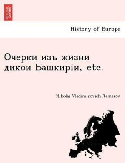 , Etc. - Nikolai Vladimirovich Remezov - Książki - British Library, Historical Print Editio - 9781241759179 - 1 czerwca 2011