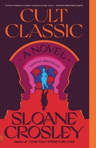 Cover for Sloane Crosley · Cult Classic: A Novel (Paperback Book) (2023)