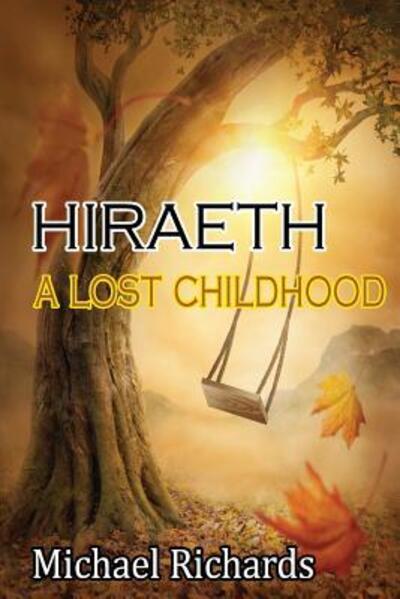 Cover for Michael Richards · Hiraeth: A Lost Childhood (Paperback Book) (2016)