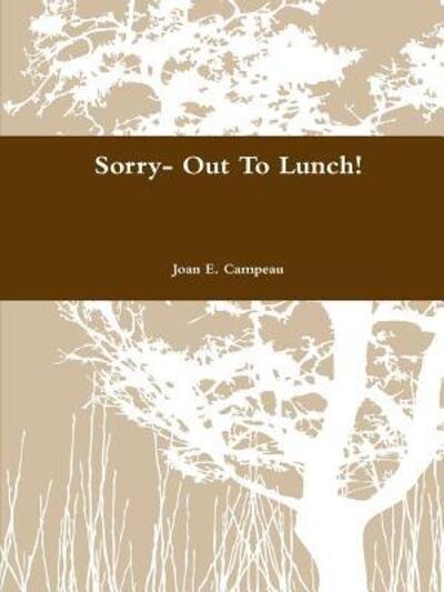 Joan E. Campeau · Sorry-Out To Lunch! (Pocketbok) (2015)