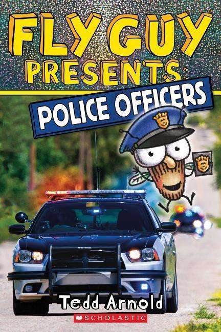 Cover for Tedd Arnold · Fly Guy Presents: Police Officers (Scholastic Reader, Level 2) - Scholastic Reader, Level 2 (Taschenbuch) (2018)