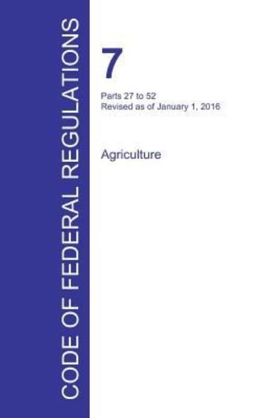 Cover for Office of the Federal Register · Code of Federal Regulations Title 7, Volume 2, January 1, 2016 (Paperback Book) (2016)