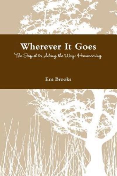 Cover for Em Brooks · Wherever It Goes (Taschenbuch) (2019)