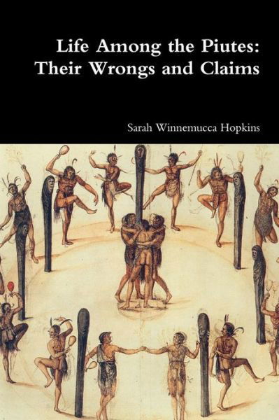 Cover for Sarah Winnemucca Hopkins · Life Among the Piutes (Pocketbok) (2017)