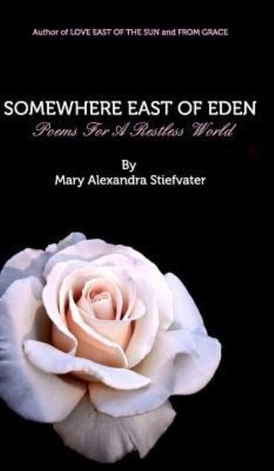 Cover for Mary Alexandra Stiefvater · Somewhere East of Eden (Inbunden Bok) (2018)