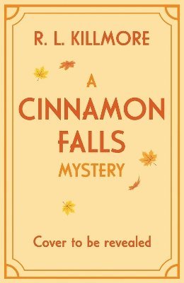 Cover for R. L. Killmore · A Cinnamon Falls Mystery: the BRAND NEW small town cosy crime romance - Cinnamon Falls (Paperback Book) (2025)