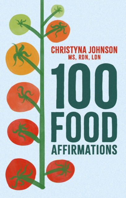 100 Food Affirmations - Christyna Johnson - Bücher - John Murray Press - 9781399818179 - 14. Oktober 2025