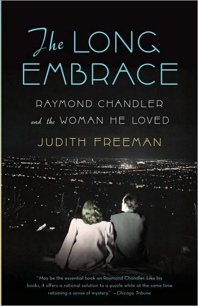 Cover for Judith Freeman · The Long Embrace: Raymond Chandler and the Woman He Loved (Vintage) (Paperback Book) [Reprint edition] (2008)