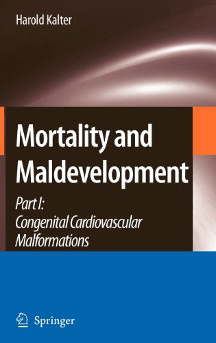 Cover for Harold Kalter · Mortality and Maldevelopment: Part I: congenital cardiovascular malformations (Hardcover Book) (2007)