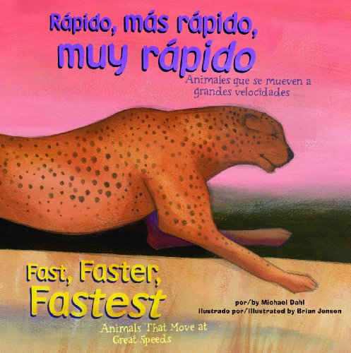 Cover for Michael Dahl · Rápido, Más Rápido, Muy Rápido / Fast, Faster, Fastest: Animales Que Se Mueven a Grandes Velocidades / Animals That Move at Great Speeds (Los Extremos Y ... Extremes) (Multilingual Edition) (Hardcover Book) [Multilingual, Bilingual edition] (2012)