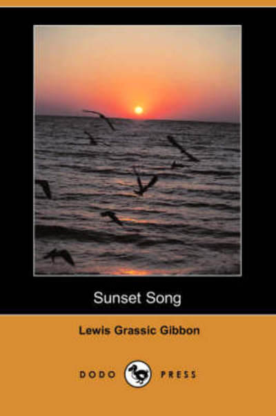 Cover for Lewis Grassic Gibbon · Sunset Song (Dodo Press) (Paperback Book) (2008)